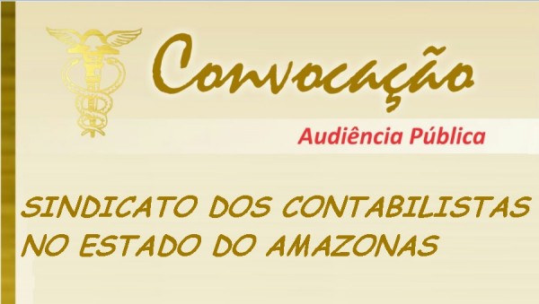 Sindicato dos Contabilistas do Estado do Amazonas conclama categoria para audiência pública