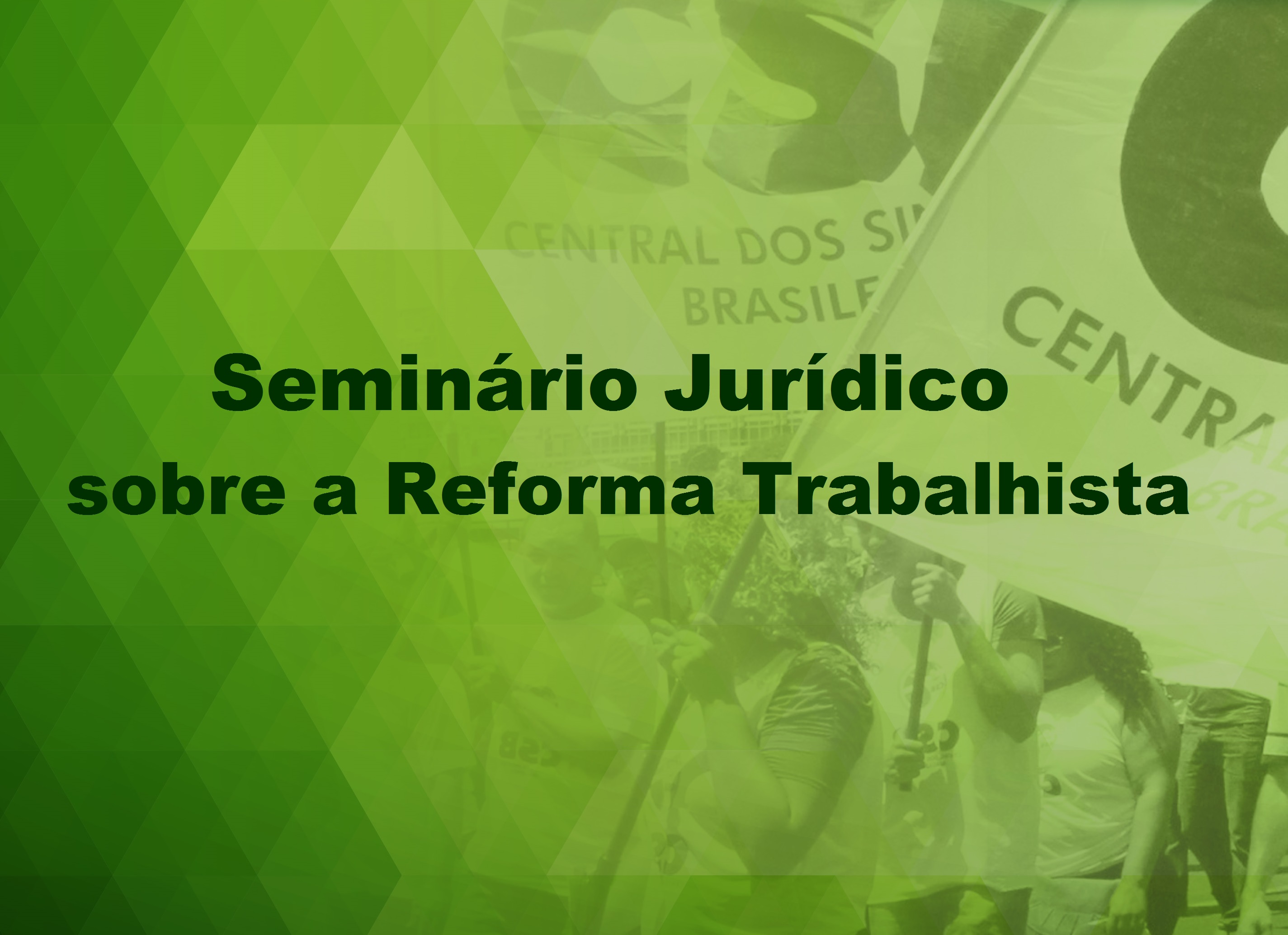 CSB promove Seminário Jurídico sobre a Reforma Trabalhista