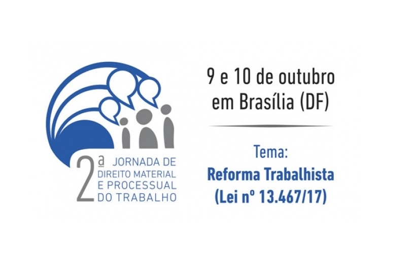 Anamatra promove jornada de debates sobre a reforma trabalhista em Brasília