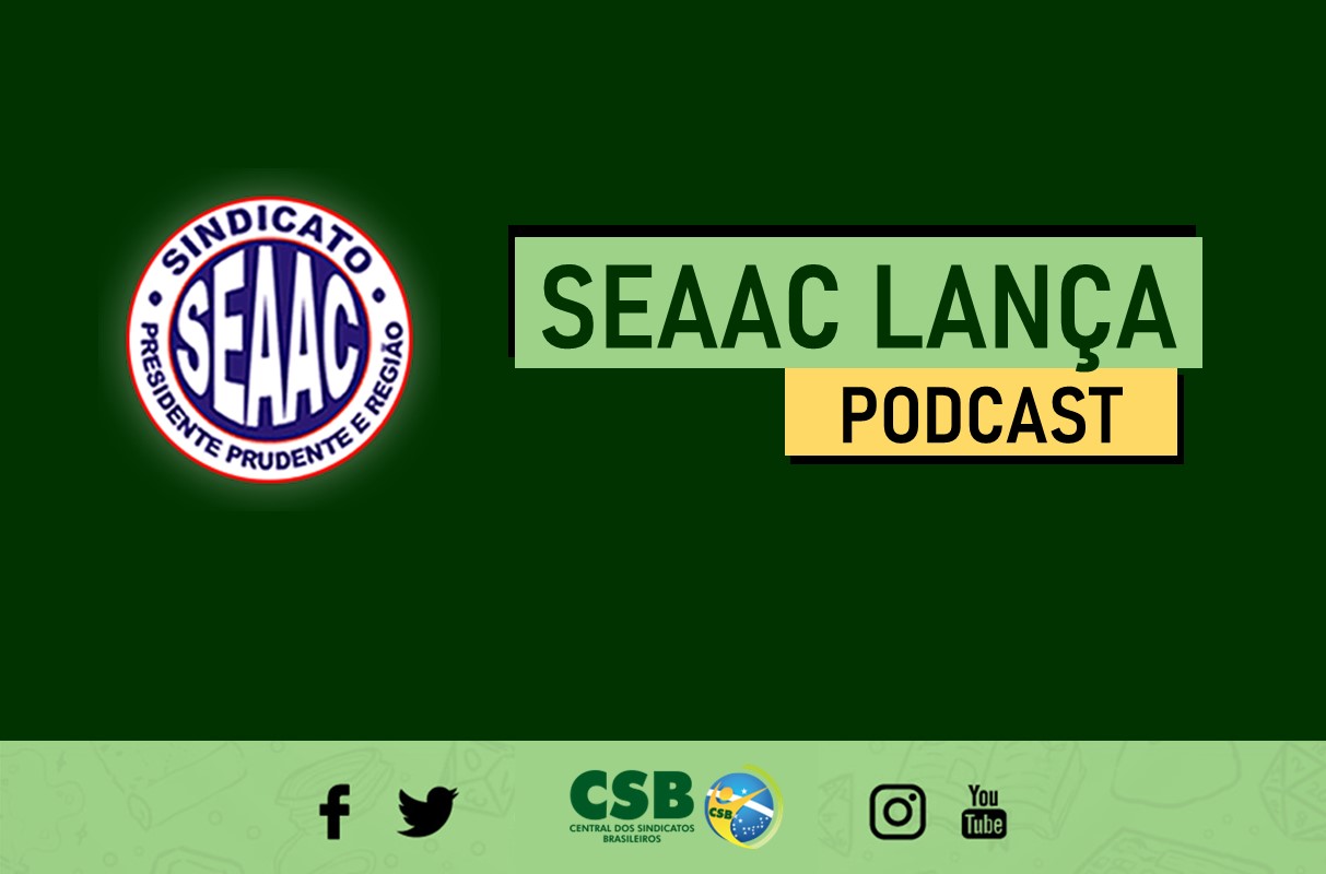 SEAAC lança podcast! Tirar dúvidas da convenção coletiva ficou mais fácil