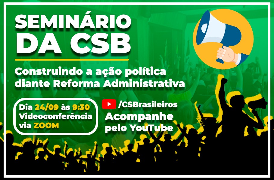 CSB lança seminário para traçar estratégias de luta contra a Reforma Administrativa