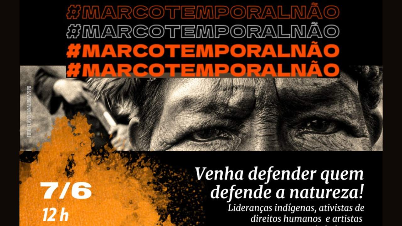 Organizações convocam para ato contra o Marco Temporal em SP dia 7/6