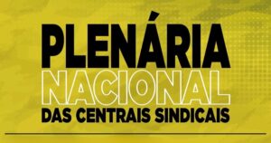 plenaria-nacional-reducao-jornada-fim-escala-6x1