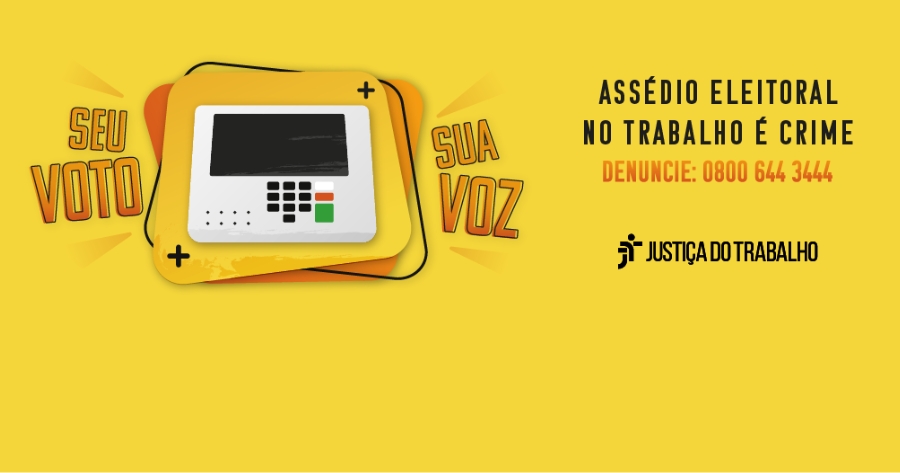 justica-eleitoral-trabalho-campanha-combate-assedio-eleitoral